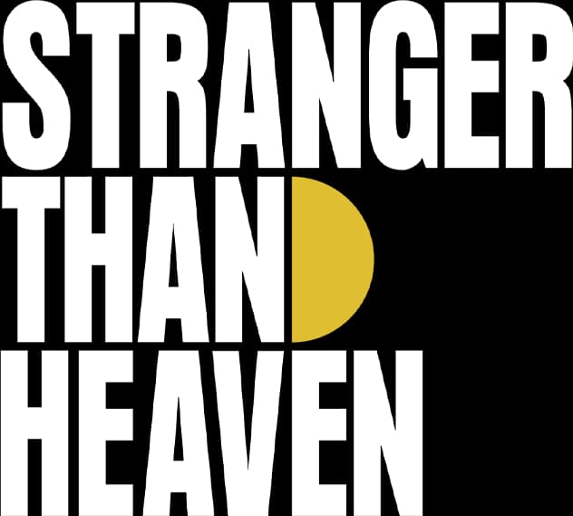 Stranger Than Heaven
