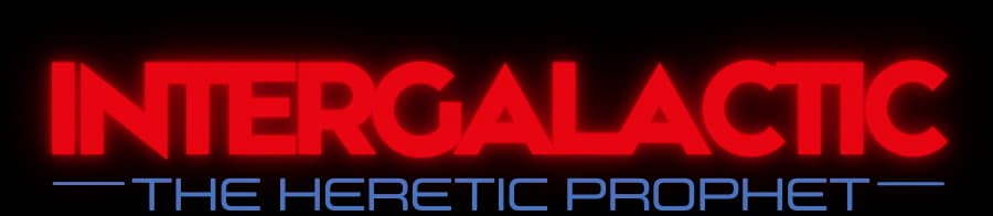 Intergalactic : The Heretic Prophet